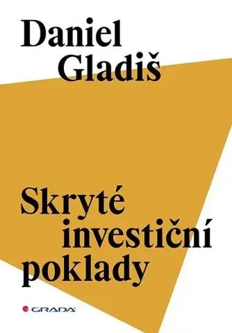 Financie, finančný trh, investovanie Skryté investiční poklady - Daniel Gladiš