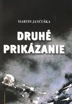 Slovenská beletria Druhé prikázanie - Martin Jančuška,Božena Rolková