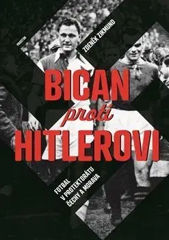 Druhá svetová vojna Bican proti Hitlerovi - Zikmund Zdeněk