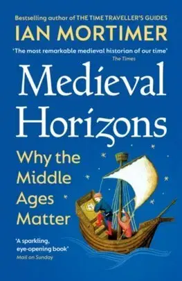 Stredovek Medieval Horizons - Ian Mortimer