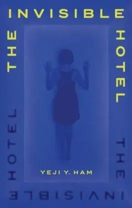 Detektívky, trilery, horory The Invisible Hotel - Yeji Y. Ham