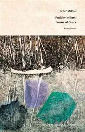 Slovenská poézia Podoby milosti / Forms of Grace - Peter Milčák