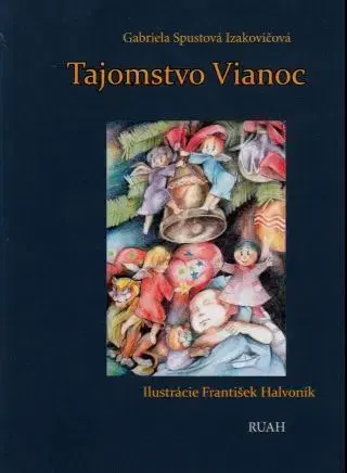 Náboženská literatúra pre deti Tajomstvo Vianoc, 3. vydanie - Gabriela Spustová Izakovičová