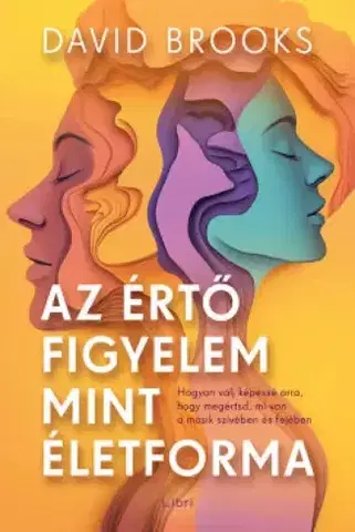Sociológia, etnológia Az értő figyelem mint életforma - David Brooks