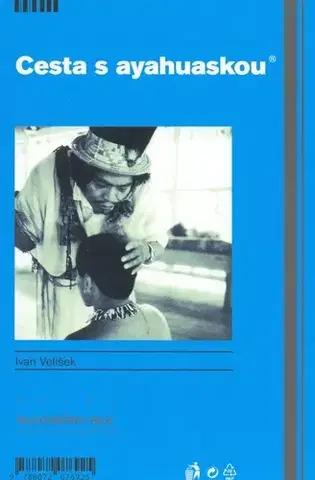 Geografia - ostatné Cesta s Ayahuaskou - Ivan Velíšek
