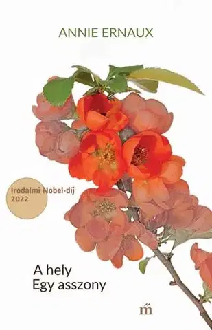 Svetová beletria A hely / Egy asszony - Annie Ernaux