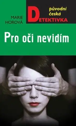 Detektívky, trilery, horory Pro oči nevidím - Marie Horová