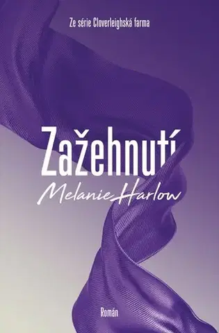 Romantická beletria Zažehnutí - Melanie Harlow,Šárka Králíková