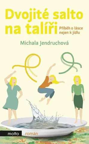 Romantická beletria Dvojité salto na talíři - Michala Jendruchová