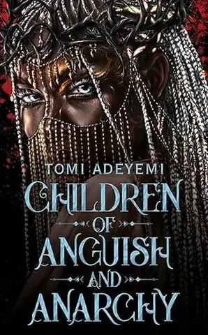 Fantasy, upíri Children of Anguish and Anarchy - Tomi Adeyemi