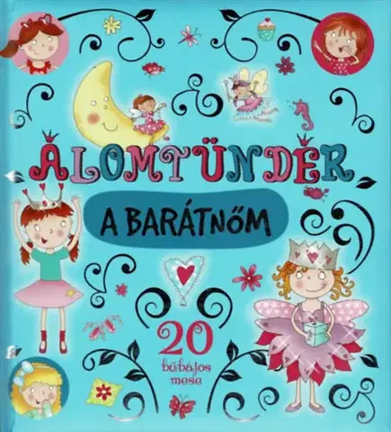 Rozprávky Álomtündér a barátnőm - Elizabeth Dale,Andrea Pataki