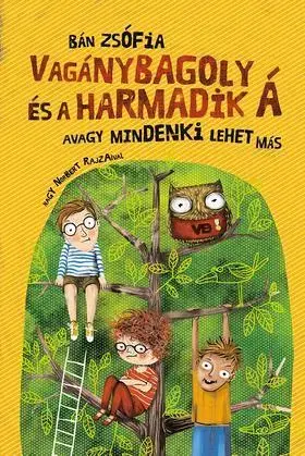 Dobrodružstvo, napätie, western Vagánybagoly és a harmadik Á - Zsófia Bán