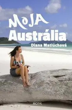 Romantická beletria Moja Austrália - Diana Matlúchová