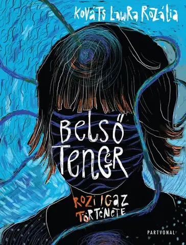 Biografie - ostatné Belső tenger - Kováts Laura Rozália