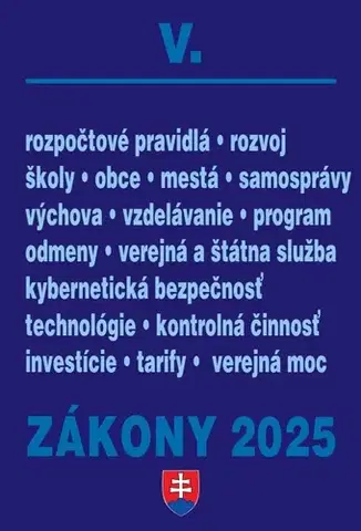 Zákony, zbierky zákonov Zákony 2025 V – Štátna a verejná správa, školy a obce (Úplné znenie po novelách k 1. 1. 2025) - Kolektív autorov