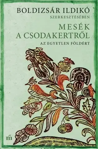 Ekológia, meteorológia, klimatológia Mesék a csodakertről - Boldizsár Ildikó (szerk.)