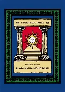 Filozofia Zlatá kniha moudrosti - František Bardon