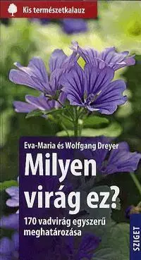 Odborná a náučná literatúra - ostatné Milyen virág ez? - Kolektív autorov,Eva Maria Dreyer