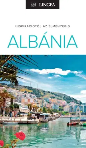 Európa Albánia - Inspirációtól az élményekig - Kolektív autorov,Ziaja Balázs