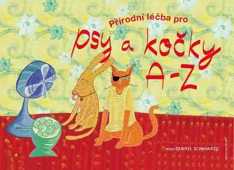 Psy, kynológia Přírodní léčba pro psy a kočky a-z - Cheryl Schwartz