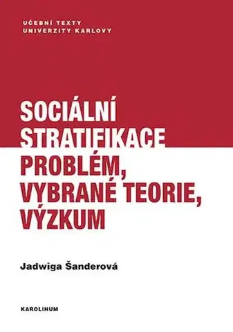 Sociológia, etnológia Sociální stratifikace - Jadwiga Šanderová