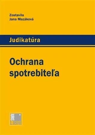 Občianske právo Ochrana spotrebiteľa - Judikatúra - Jana Mazáková