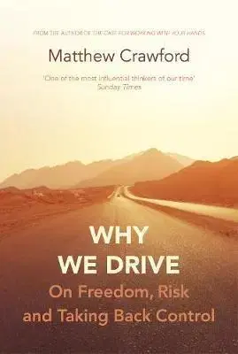 Filozofia Why We Drive - Matthew Crawford