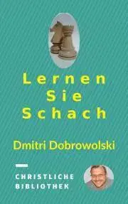 Psychológia, etika Lernen Sie Schach - Dobrowolski Dmitri