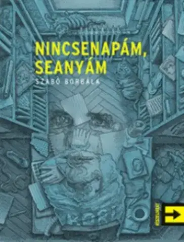 Pre deti a mládež - ostatné Nincsenapám, seanyám - Borbála Szabó
