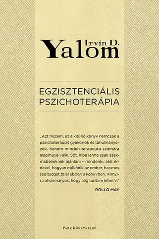 Psychológia, etika Egzisztenciális pszichoterápia - Irvin D. Yalom