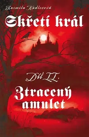 Sci-fi a fantasy Skřetí král II: Ztracený amulet - Jarmila Kadlecová