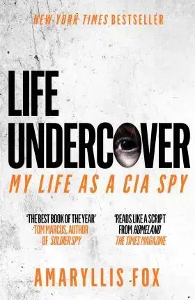 Biografie - ostatné Life Undercover: My Life as a CIA Spy - Amaryllis Fox
