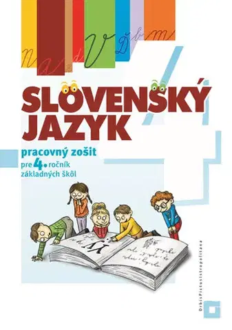 Slovenský jazyk Slovenský jazyk pre 4. ročník ZŠ – pracovný zošit, 2. vydanie - Alena Kurtulíková,Dana Kovárová