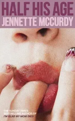 Svetová beletria Half His Age - Jennette McCurdy
