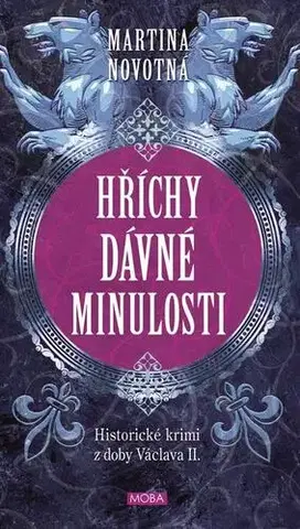 Detektívky, trilery, horory Hříchy dávné minulosti - Historické krimi z doby Václava II. - Martina Novotná