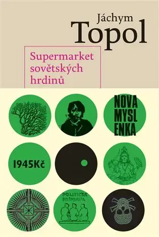 Česká beletria Supermarket sovětských hrdinů - Jáchym Topol