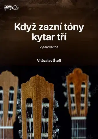 Hudba - noty, spevníky, príručky Když zazní tóny kytar tří - Vitězslav Štefl