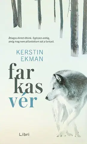 Svetová beletria Farkasvér - Kerstin Ekmanová,Beáta Dobosi