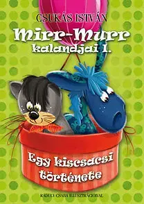 Rozprávky Mirr-Murr kalandjai 1. - István Csukás
