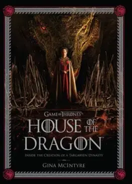 Film - encyklopédie, ročenky The Making of HBO's House of the Dragon - Gina McIntyre