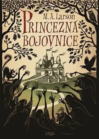 Pre dievčatá Princezna Bojovnice - Larson M.A.,Anna Vrbová