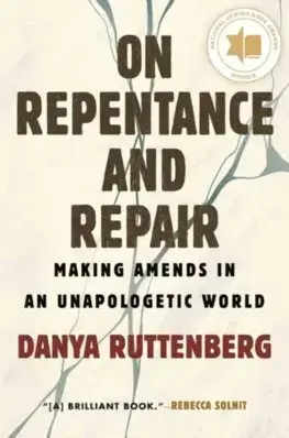 Judaizmus On Repentance and Repair - Danya Ruttenberg