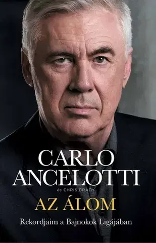 Šport Az álom - Carlo Ancelotti,Brady Chris