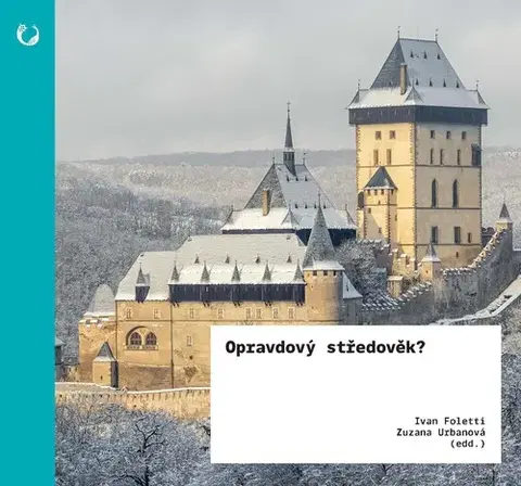 Architektúra Opravdový středověk? - Ivan Foletti,Zuzana Urbanová