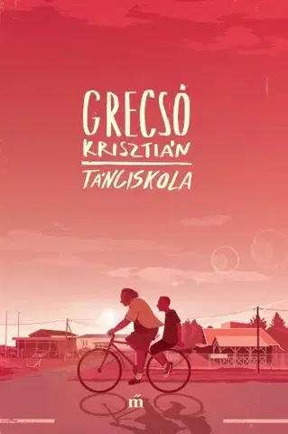 Svetová beletria Tánciskola - Krisztián Grecsó