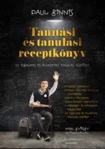 Pedagogika, vzdelávanie, vyučovanie Tanítási és tanulási receptkönyv - Paul Ginnis