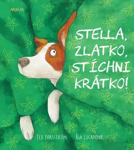 Rozprávky pre malé deti Stella, zlatko, stíchni krátko! - Ted Forsström,Asa Lucander,Tomáš Mečiř
