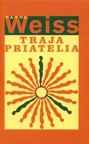 Romantická beletria Traja priatelia - Pavol Weiss