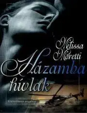 Romantická beletria Házamba ?hívlak - Melissa Moretti