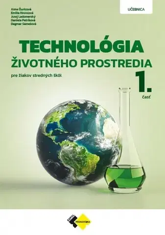 Učebnice pre SŠ - ostatné Technológia životného prostredia - Učebnica, 1. časť - Kolektív autorov